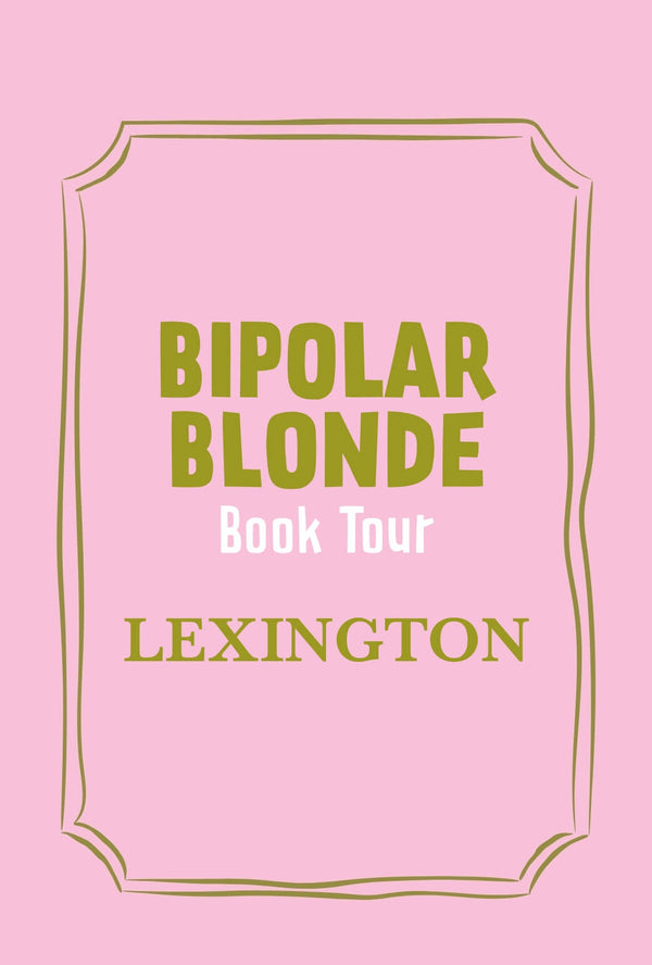 Bipolar Blonde Book Tour Event Ticket-Lexington-Oct. 21, 2026