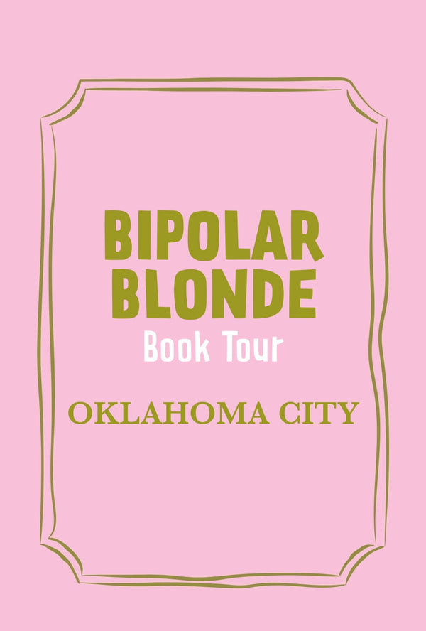 Bipolar Blonde Book Tour Event Ticket-Oklahoma City-Citizen House-Oct.28, 2026