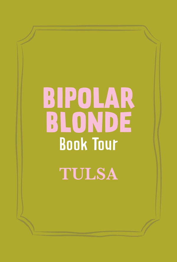 Bipolar Blonde Book Tour Event Ticket-Tulsa-Oct.29