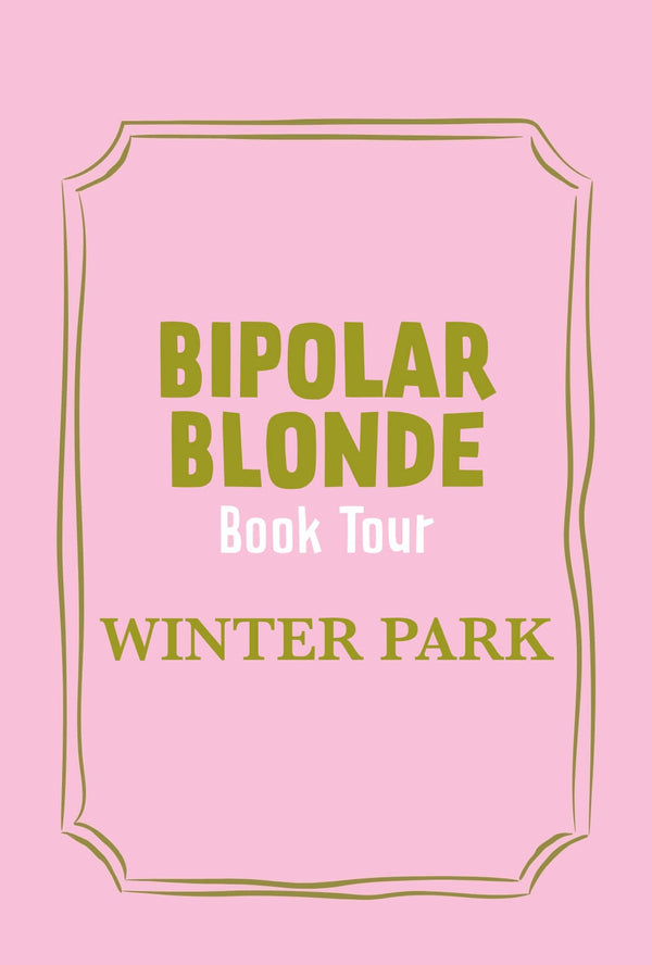 Bipolar Blonde Book Tour Event Ticket-Winter Park, FL-Dec. 8